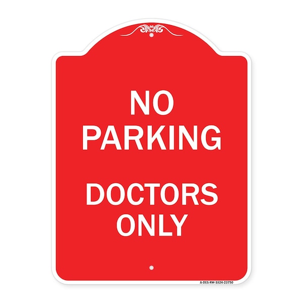 Signmission Designer Series Sign-No Parking Doctors Only, Red & White Aluminum Sign, 18" x 24", RW-1824-23750 A-DES-RW-1824-23750 - main